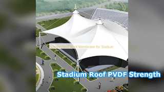 PVDF Roof Membrane Stadium Durability